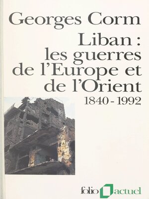 cover image of Liban, les guerres de l'Europe et de l'Orient
